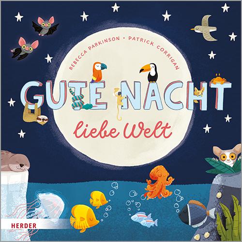 Cover: 9783451716447 | Gute Nacht liebe Welt | Rebecca Parkinson | Buch | 32 S. | Deutsch