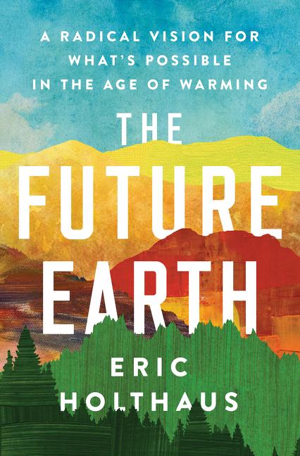 Cover: 9780062883162 | The Future Earth | Eric Holthaus | Taschenbuch | 256 S. | Englisch