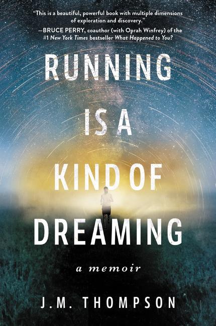 Cover: 9780062947093 | Running Is a Kind of Dreaming | A Memoir | J. M. Thompson | Buch