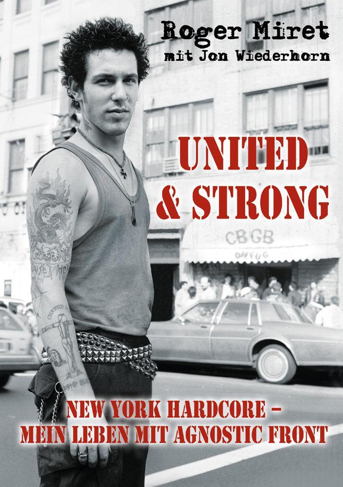 Cover: 9783940822123 | United &amp; Strong | New York Hardcore: Mein Leben mit Agnostic Front