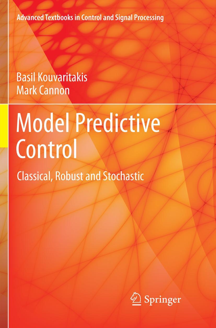 Cover: 9783319796895 | Model Predictive Control | Classical, Robust and Stochastic | Buch