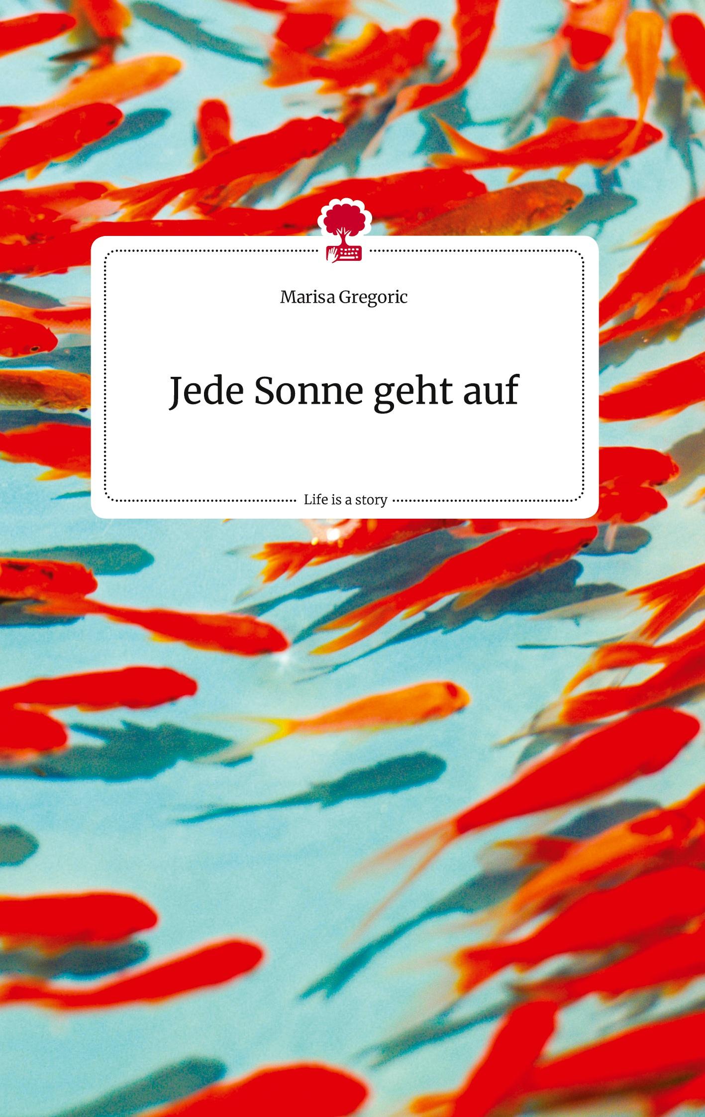 Cover: 9783710812903 | Jede Sonne geht auf. Life is a Story - story.one | Marisa Gregoric