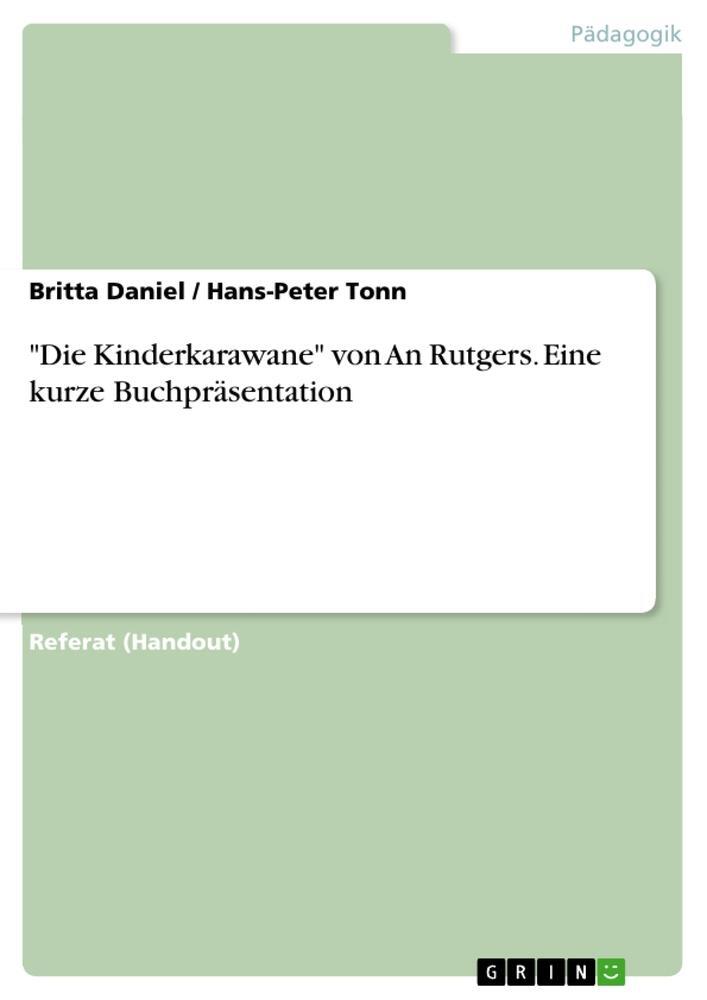 Cover: 9783638934206 | "Die Kinderkarawane" von An Rutgers. Eine kurze Buchpräsentation