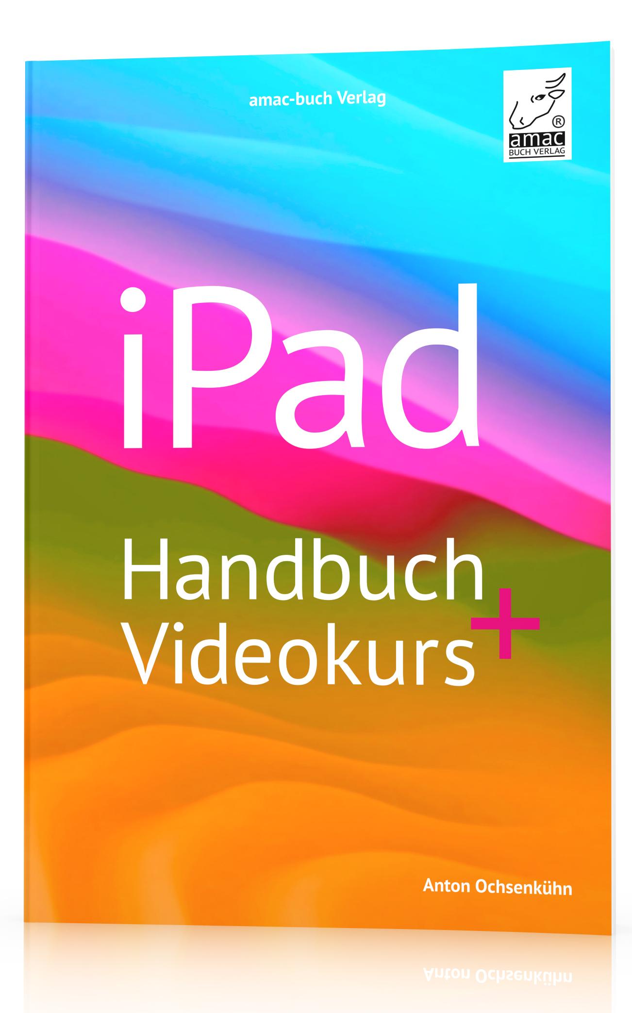 Cover: 9783954310951 | iPad Handbuch + Videokurs | Anton Ochsenkühn | Taschenbuch | 256 S.