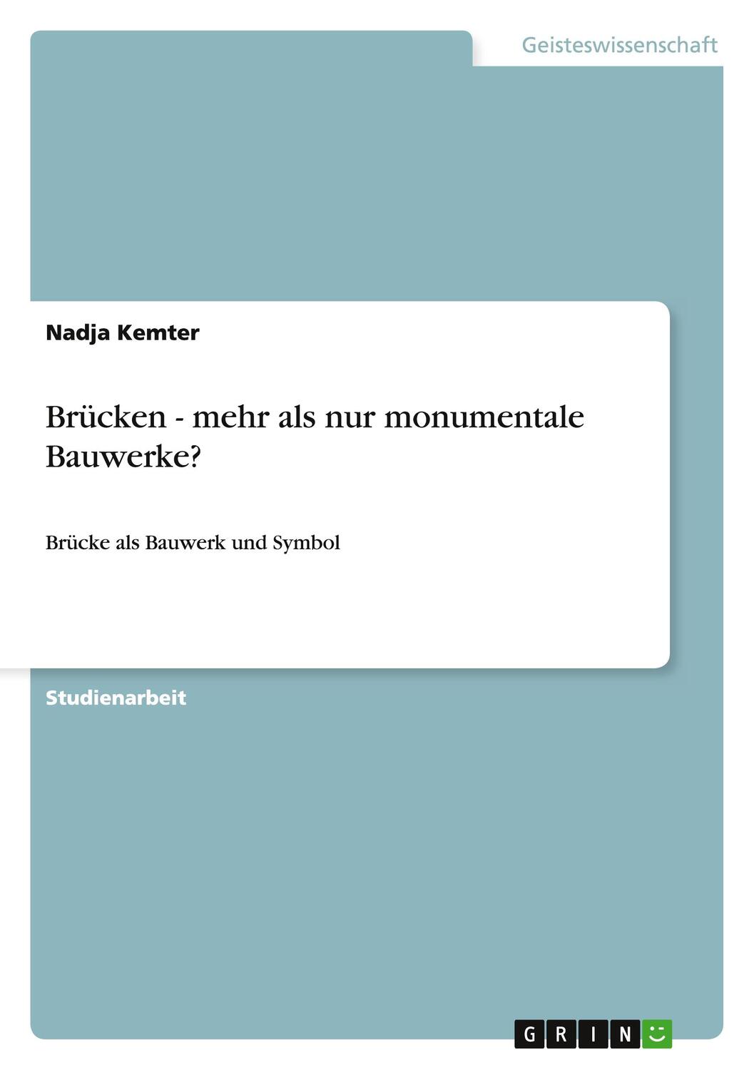 Cover: 9783640963713 | Brücken - mehr als nur monumentale Bauwerke? | Nadja Kemter | Buch