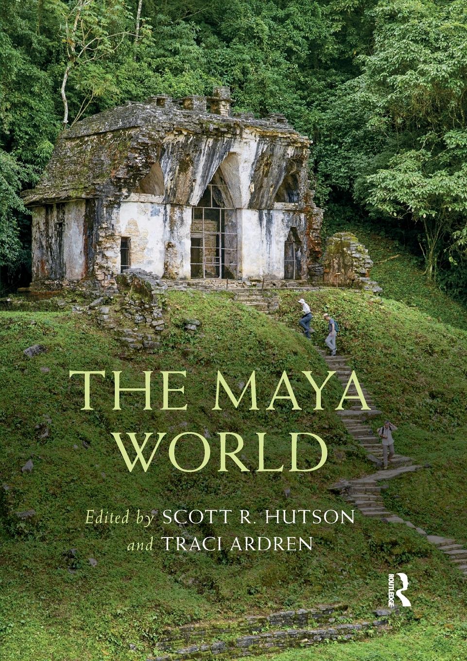 Cover: 9781032336169 | The Maya World | Scott R. Hutson | Taschenbuch | Paperback | Englisch