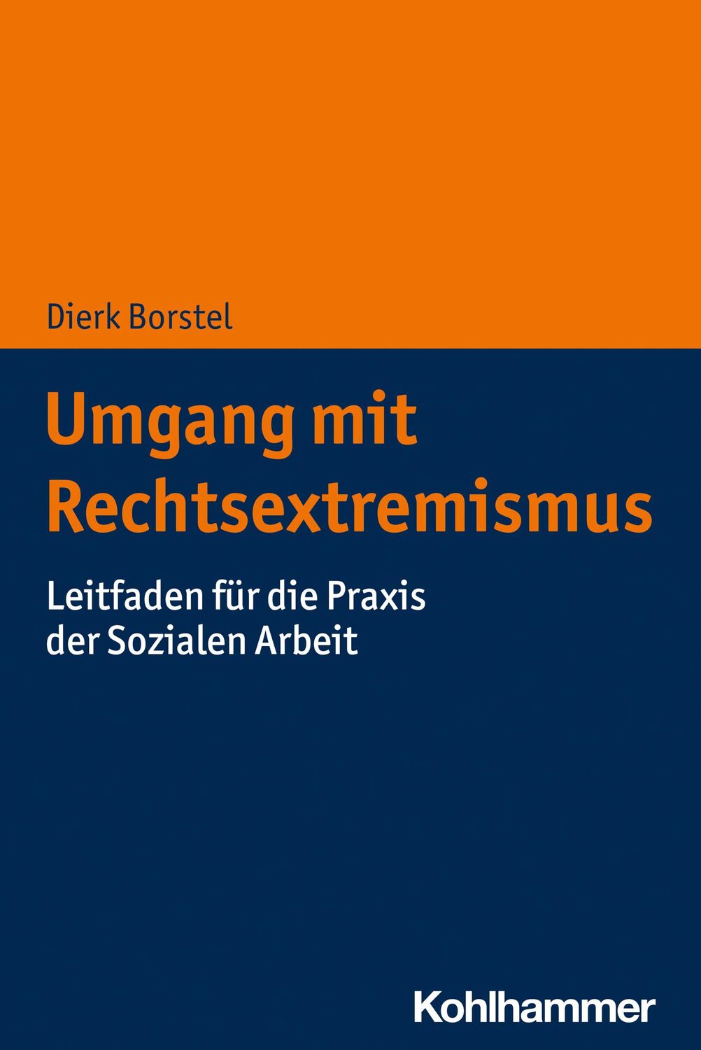 Cover: 9783170366961 | Umgang mit Rechtsextremismus | Dierk Borstel | Taschenbuch | 190 S.