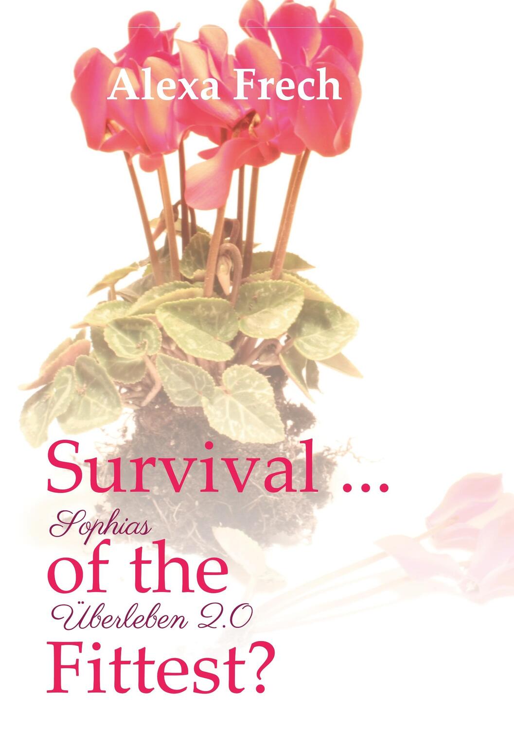 Cover: 9783743904422 | Survival ... of the Fittest? - Sophias Überleben 2.0 | Alexa Frech