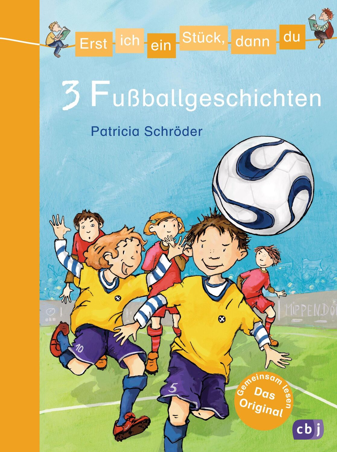 Cover: 9783570153444 | Erst ich ein Stück, dann du/3 Fußballgeschichten | Themenband 8 | Buch