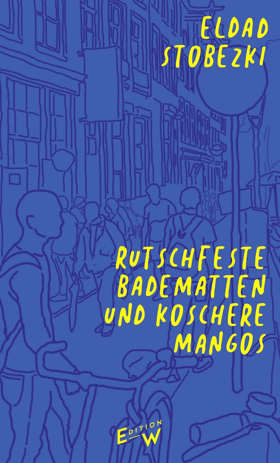 Cover: 9783949671159 | Rutschfeste Badematten und koschere Mangos | Eldad Stobezki | Buch