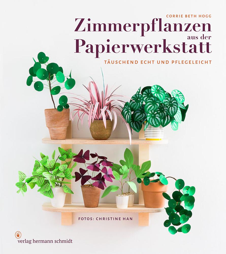 Cover: 9783874399326 | Zimmerpflanzen aus der Papierwerkstatt | Täuschend echt &amp; pflegeleicht