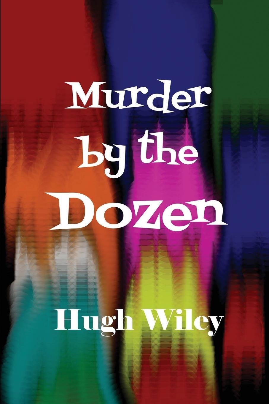 Cover: 9781627555470 | Murder by the Dozen | Hugh Wiley | Taschenbuch | Paperback | Englisch