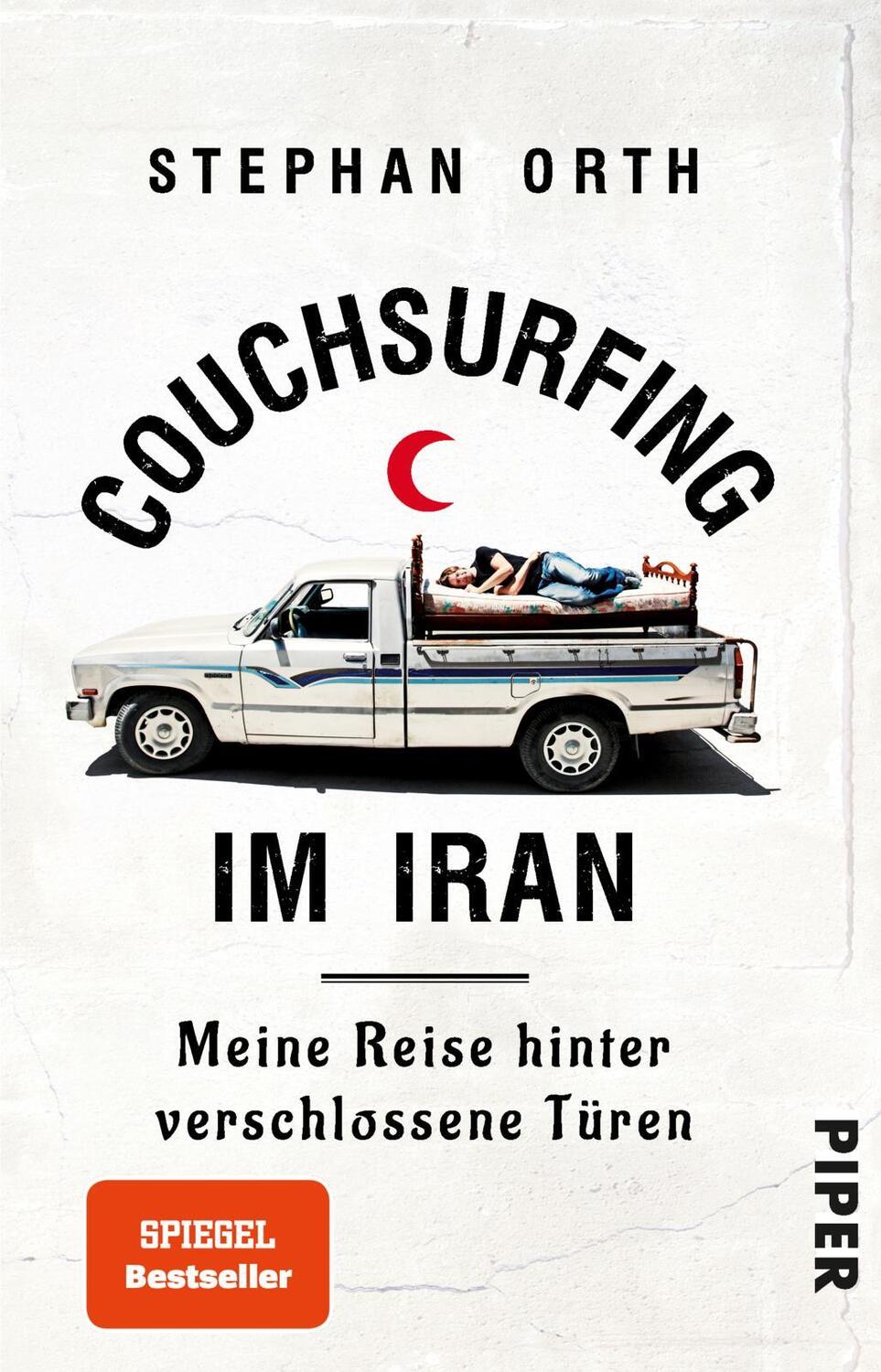 Cover: 9783492310833 | Couchsurfing im Iran | Meine Reise hinter verschlossene Türen | Orth