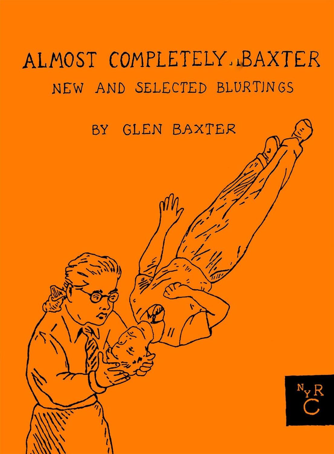 Cover: 9781590179857 | Almost Completely Baxter: New and Selected Blurtings | Glen Baxter