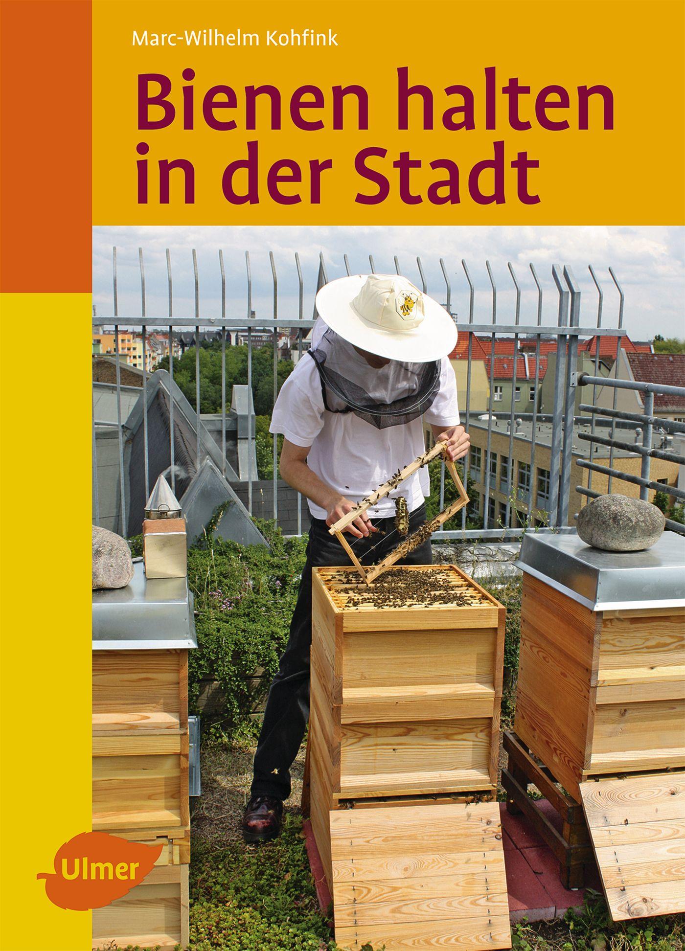 Cover: 9783800167128 | Bienen halten in der Stadt | Marc-Wilhelm Kohfink | Buch | 174 S.