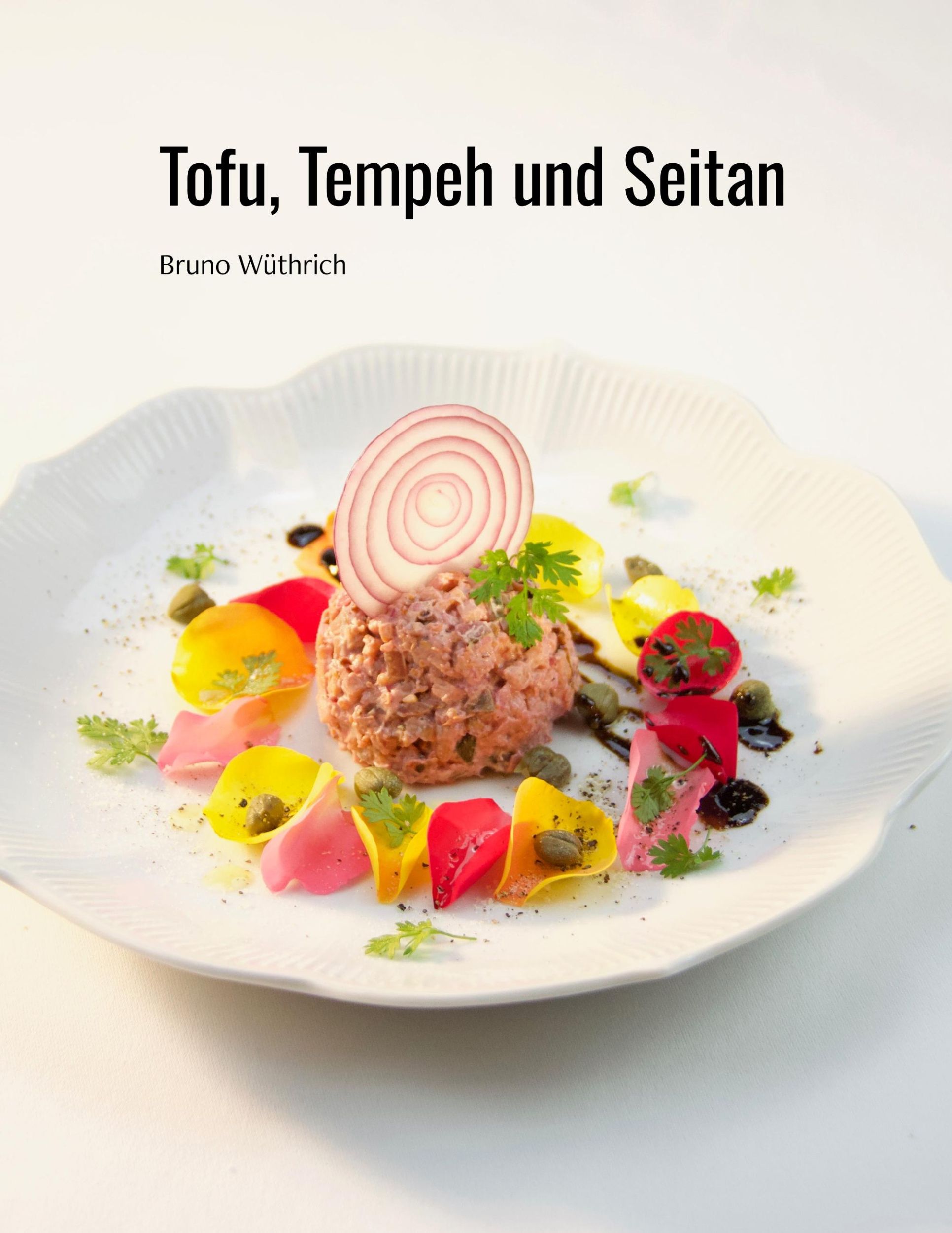 Cover: 9783748119517 | Tofu, Tempeh und Seitan | Bruno Wüthrich | Bruno Wüthrich | Buch