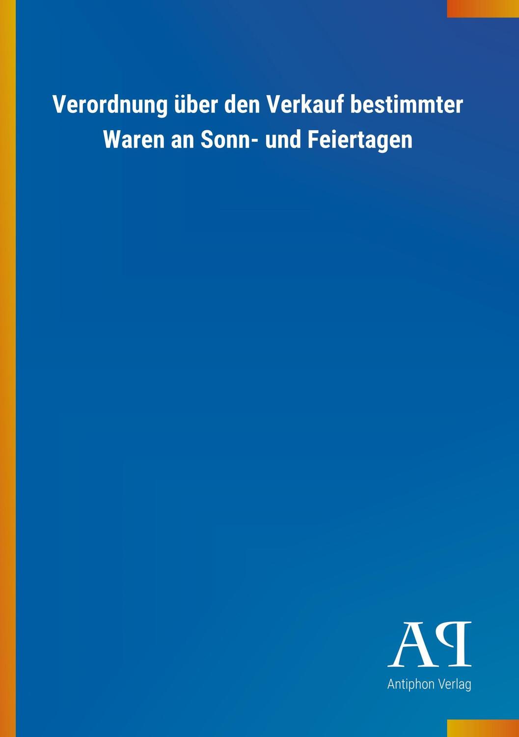 Cover: 9783731412359 | Verordnung über den Verkauf bestimmter Waren an Sonn- und Feiertagen