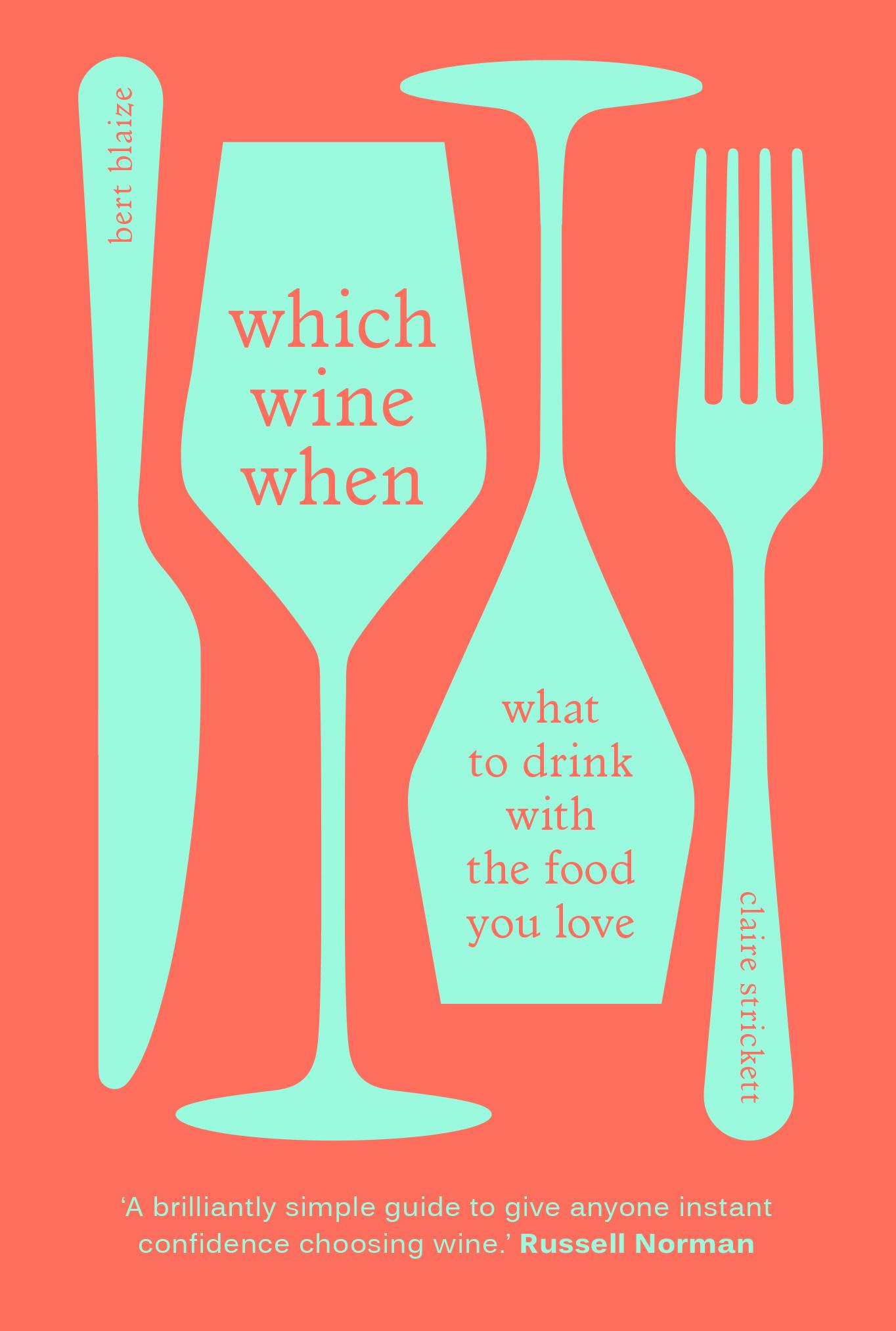 Cover: 9781529104851 | Which Wine When | What to Drink with the Food You Love | Bert Blaize