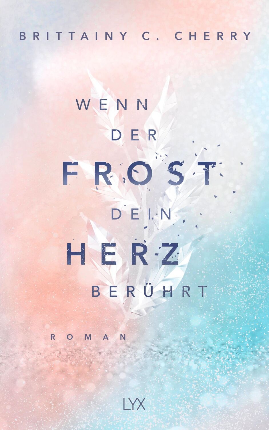 Cover: 9783736320871 | Wenn der Frost dein Herz berührt | Brittainy C. Cherry | Taschenbuch