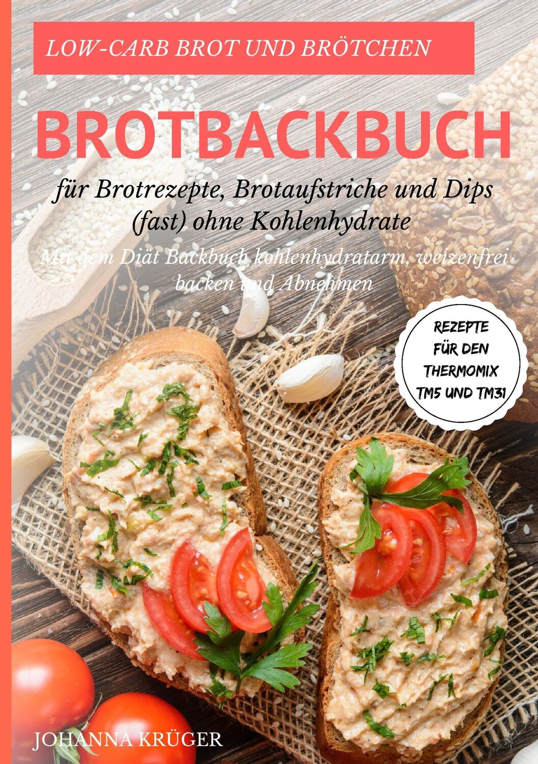 Cover: 9783744816175 | Low-Carb Brot und Brötchen Rezepte für den Thermomix TM5 und TM31...