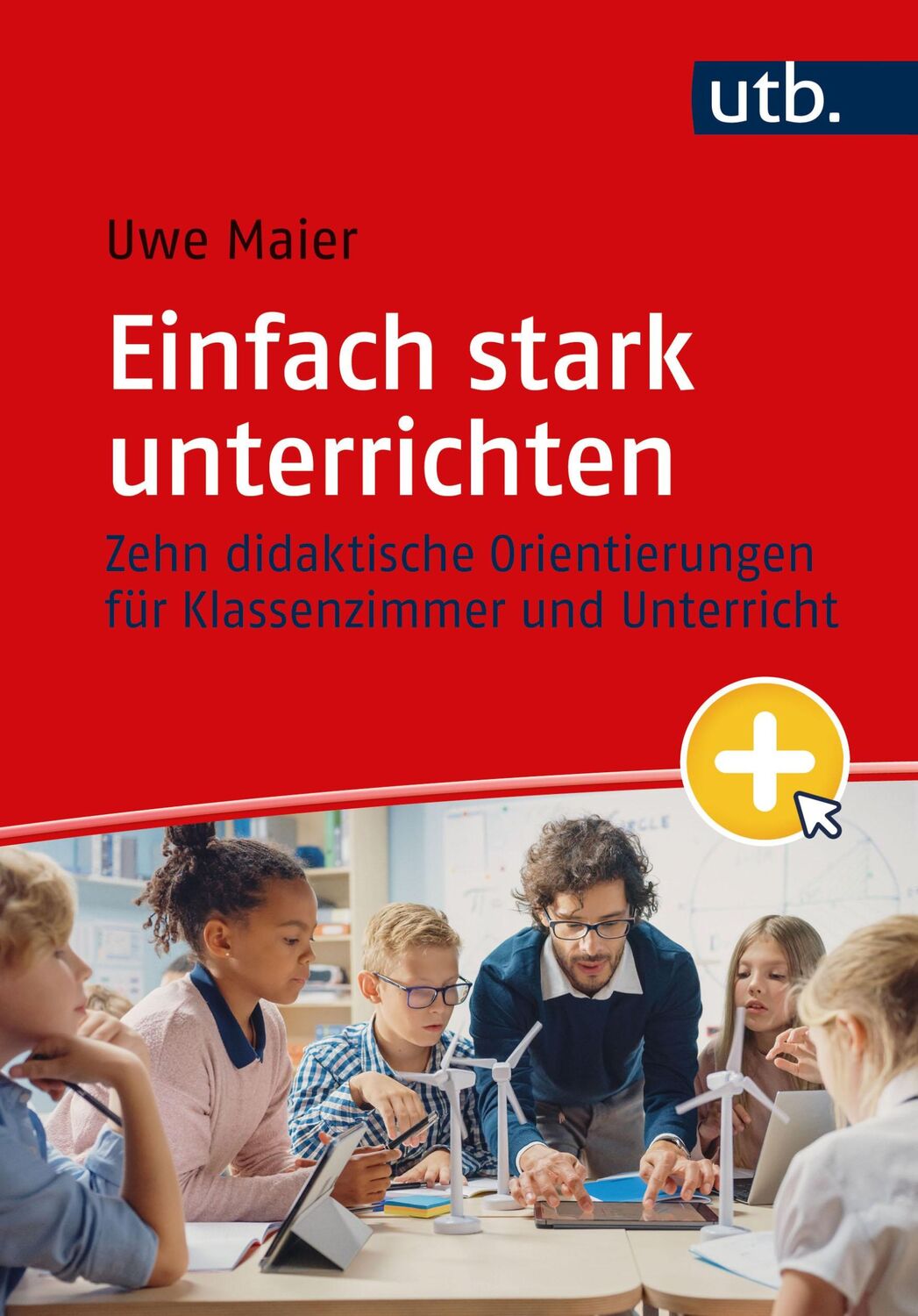 Cover: 9783825263089 | Einfach stark unterrichten | Uwe Maier | Taschenbuch | 239 S. | 2024