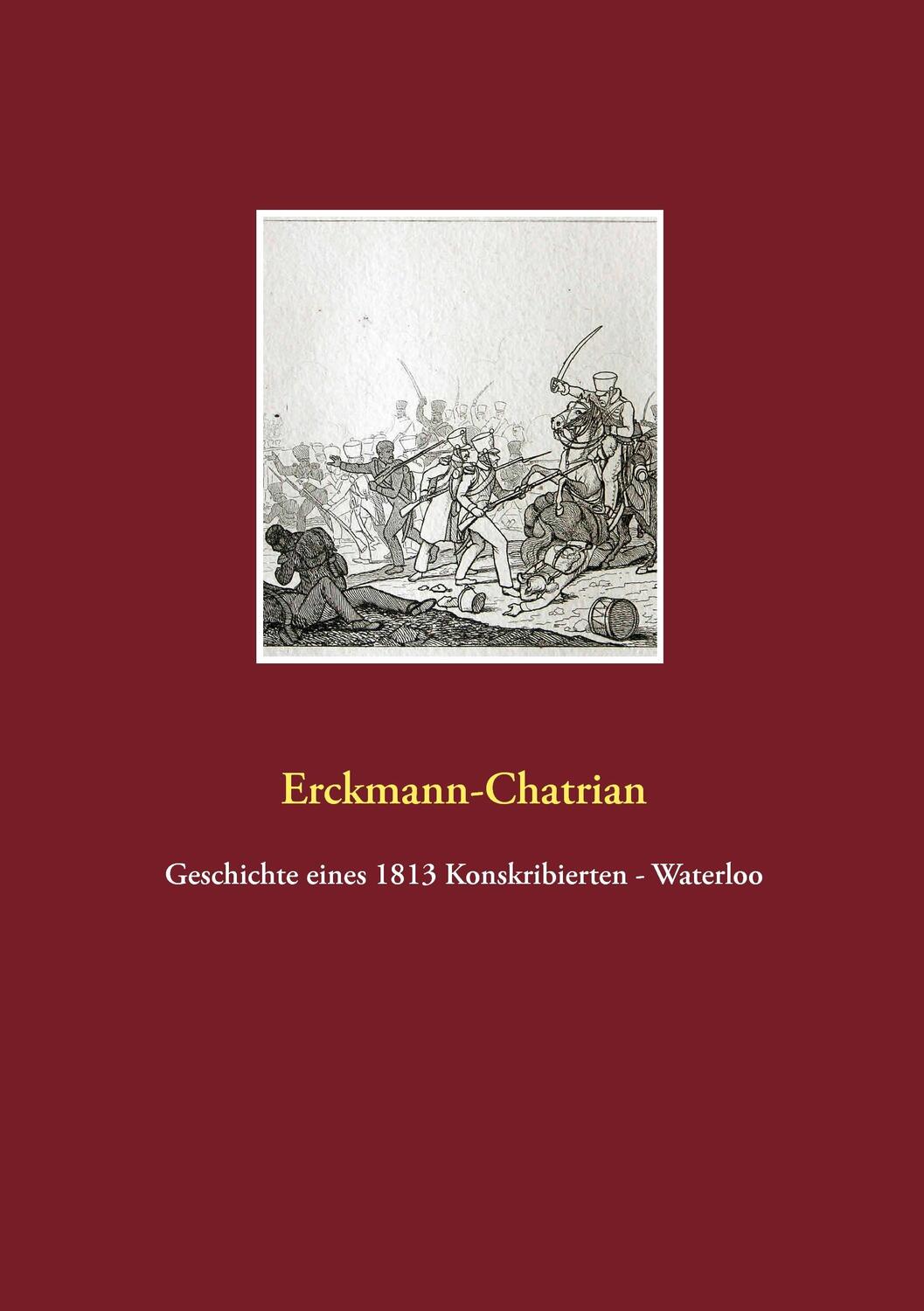 Cover: 9783940980274 | Geschichte eines 1813 Konskribierten - Waterloo | Erckmann Emile