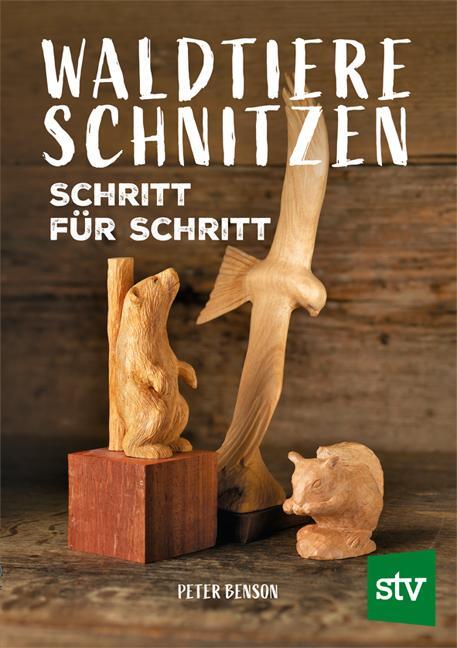 Cover: 9783702021061 | Waldtiere schnitzen | Schritt für Schritt | Peter Benson | Taschenbuch