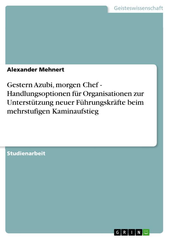 Cover: 9783656219354 | Gestern Azubi, morgen Chef - Handlungsoptionen für Organisationen...