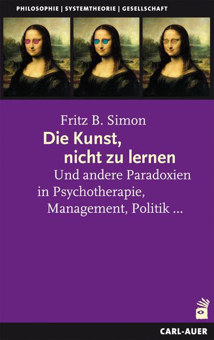 Cover: 9783896706133 | Die Kunst, nicht zu lernen | Fritz B. Simon | Taschenbuch | 176 S.