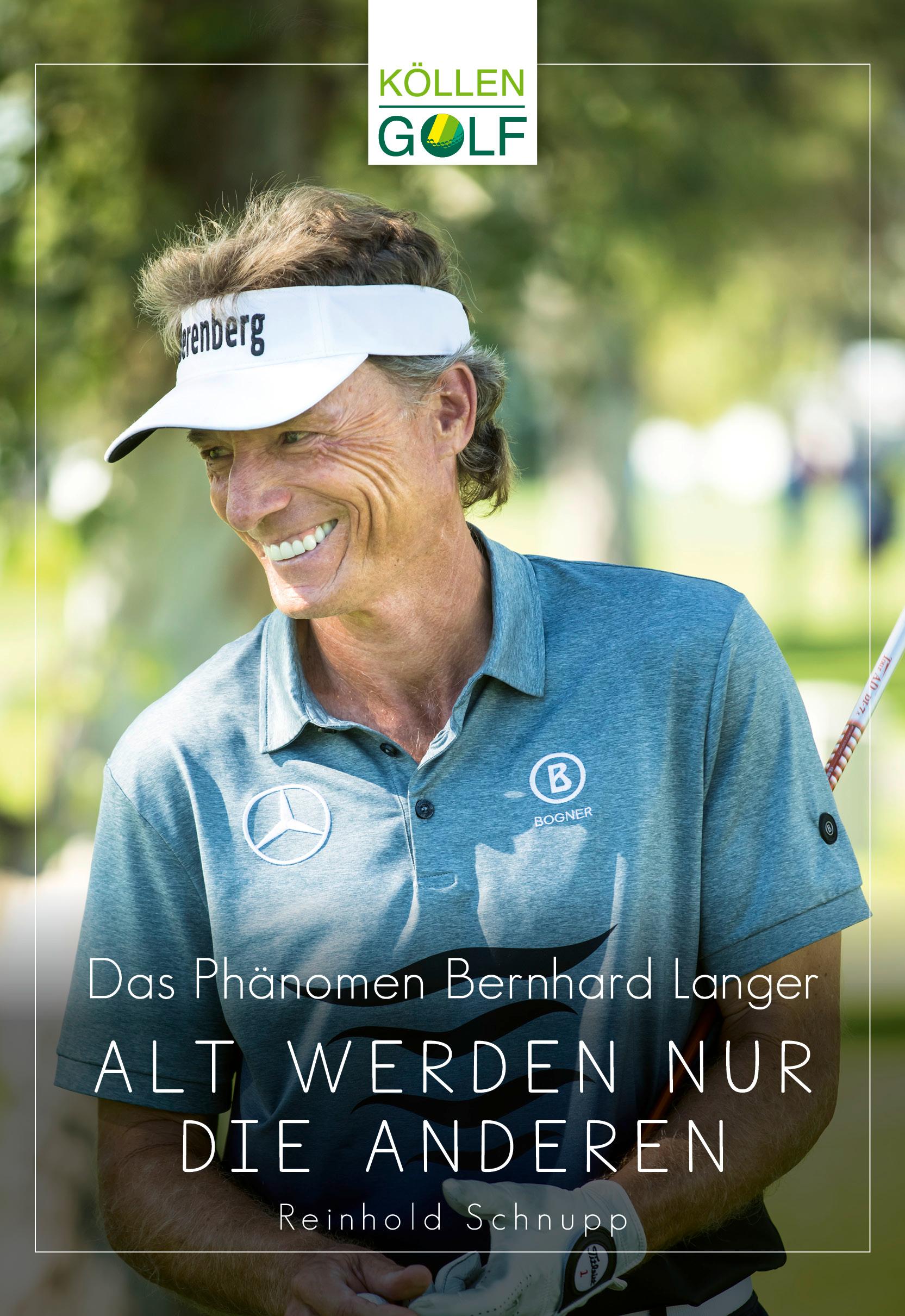 Cover: 9783885795827 | Das Phänomen Bernhard Langer | Alt werden nur die anderen | Schnupp