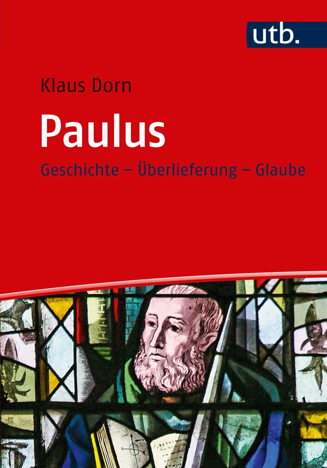 Cover: 9783825251079 | Paulus | Geschichte - Überlieferung - Glaube | Klaus Dorn | Buch