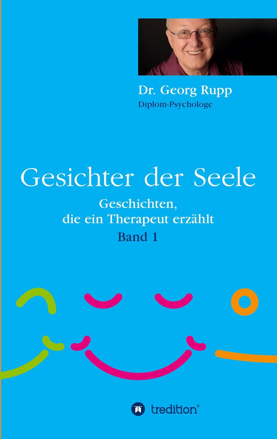 Cover: 9783347196483 | Gesichter der Seele | Geschichten, die ein Therapeut erzählt (Band 1)