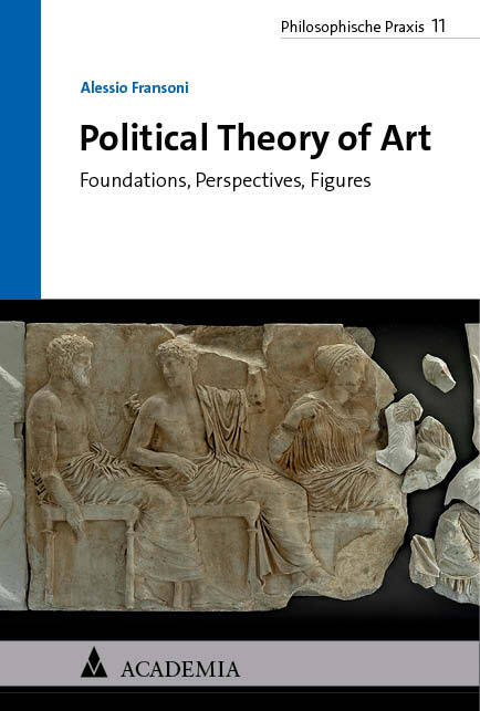 Cover: 9783985721610 | Political Theory of Art | Foundations, Perspectives, Figures | Buch