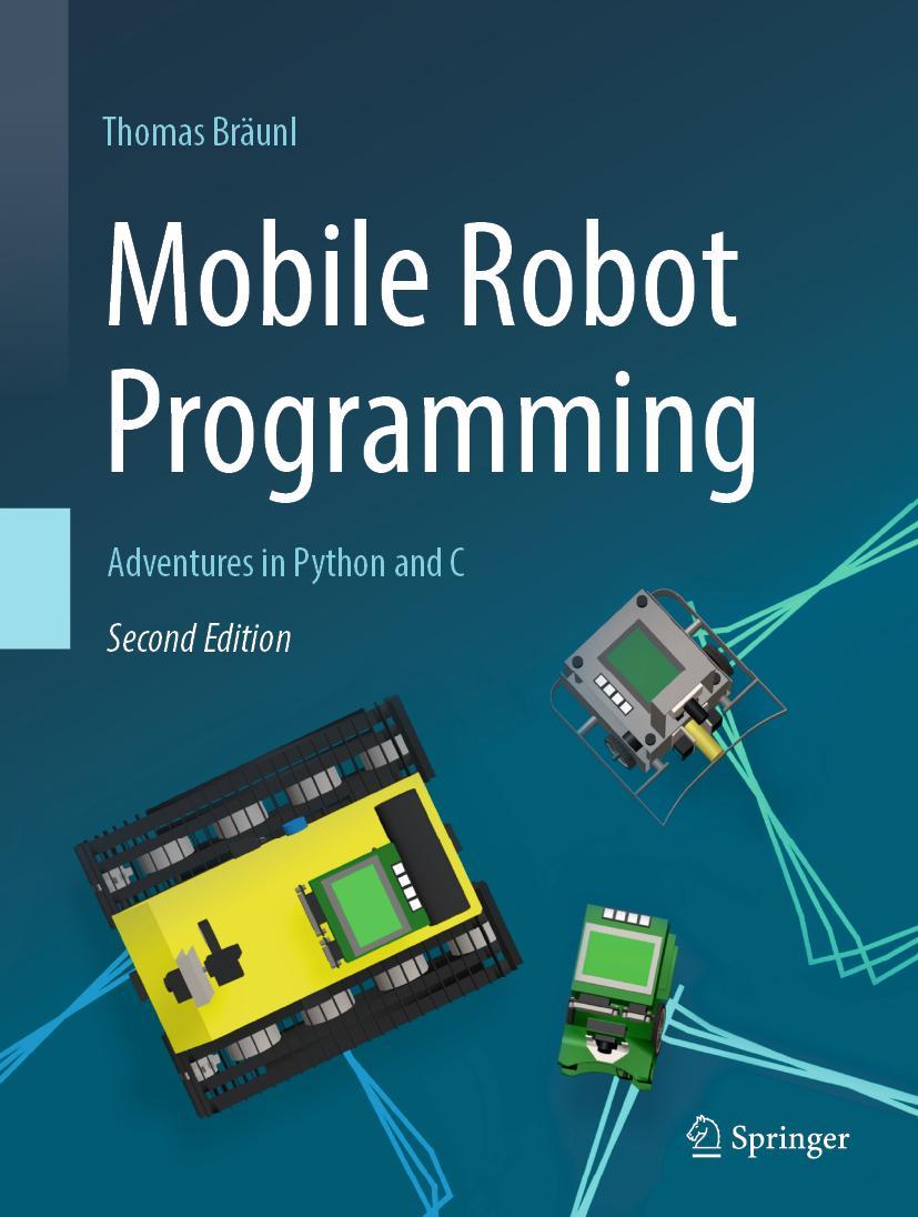 Cover: 9783031327964 | Mobile Robot Programming | Adventures in Python and C | Thomas Bräunl