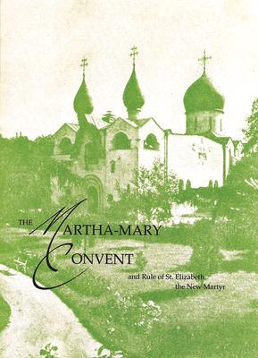 Cover: 9780884650454 | The Martha-Mary Convent: And Rule of St. Elizabeth the New Martyr