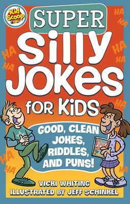 Cover: 9781641240673 | Super Silly Jokes for Kids | Good, Clean Jokes, Riddles, and Puns