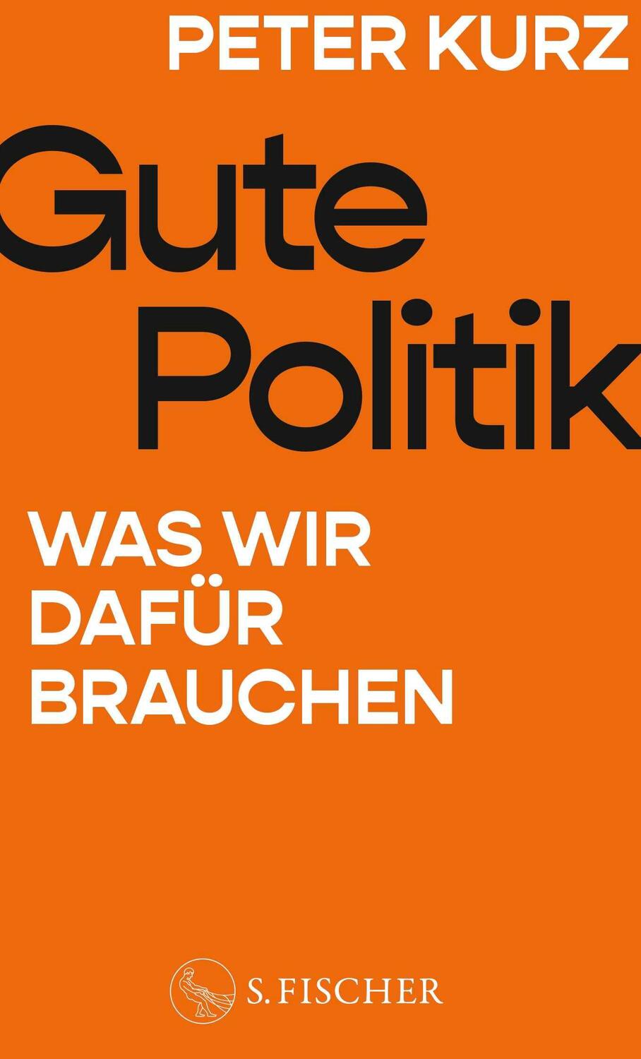 Cover: 9783103976632 | Gute Politik | Was wir dafür brauchen | Peter Kurz | Buch | 112 S.