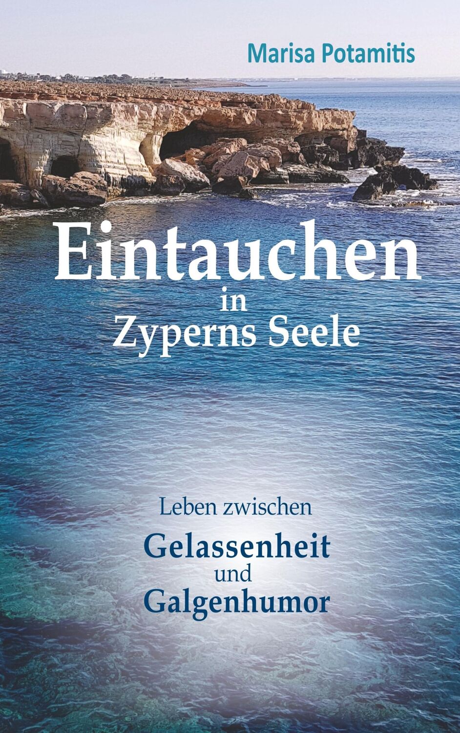 Cover: 9783749437252 | Eintauchen in Zyperns Seele | Marisa Potamitis | Taschenbuch | 200 S.