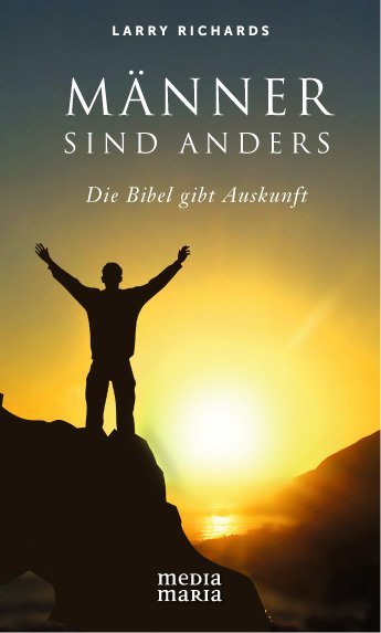 Cover: 9783981444414 | Männer sind anders | Die Bibel gibt Antwort | Larry Richards | Buch