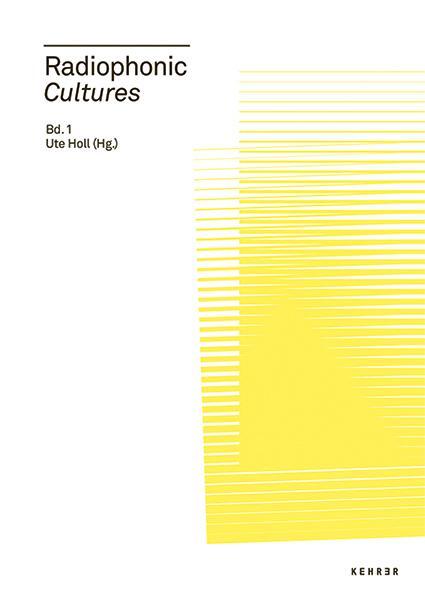 Cover: 9783868288629 | Radiophonic Cultures | Bd. 1 | Ute Holl | Taschenbuch | 288 S. | 2018