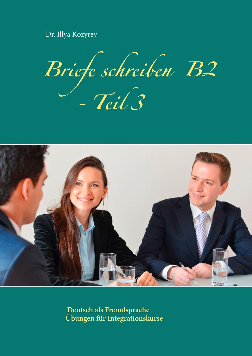 Cover: 9783750415584 | Briefe schreiben B2 - Teil 3 | Illya Kozyrev | Taschenbuch | Paperback