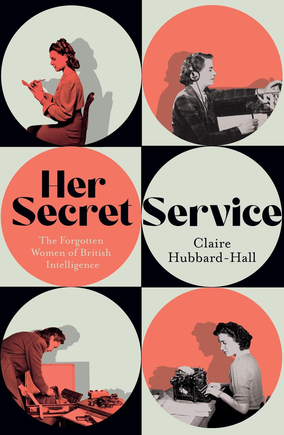 Cover: 9781399603447 | Her Secret Service | The Forgotten Women of British Intelligence