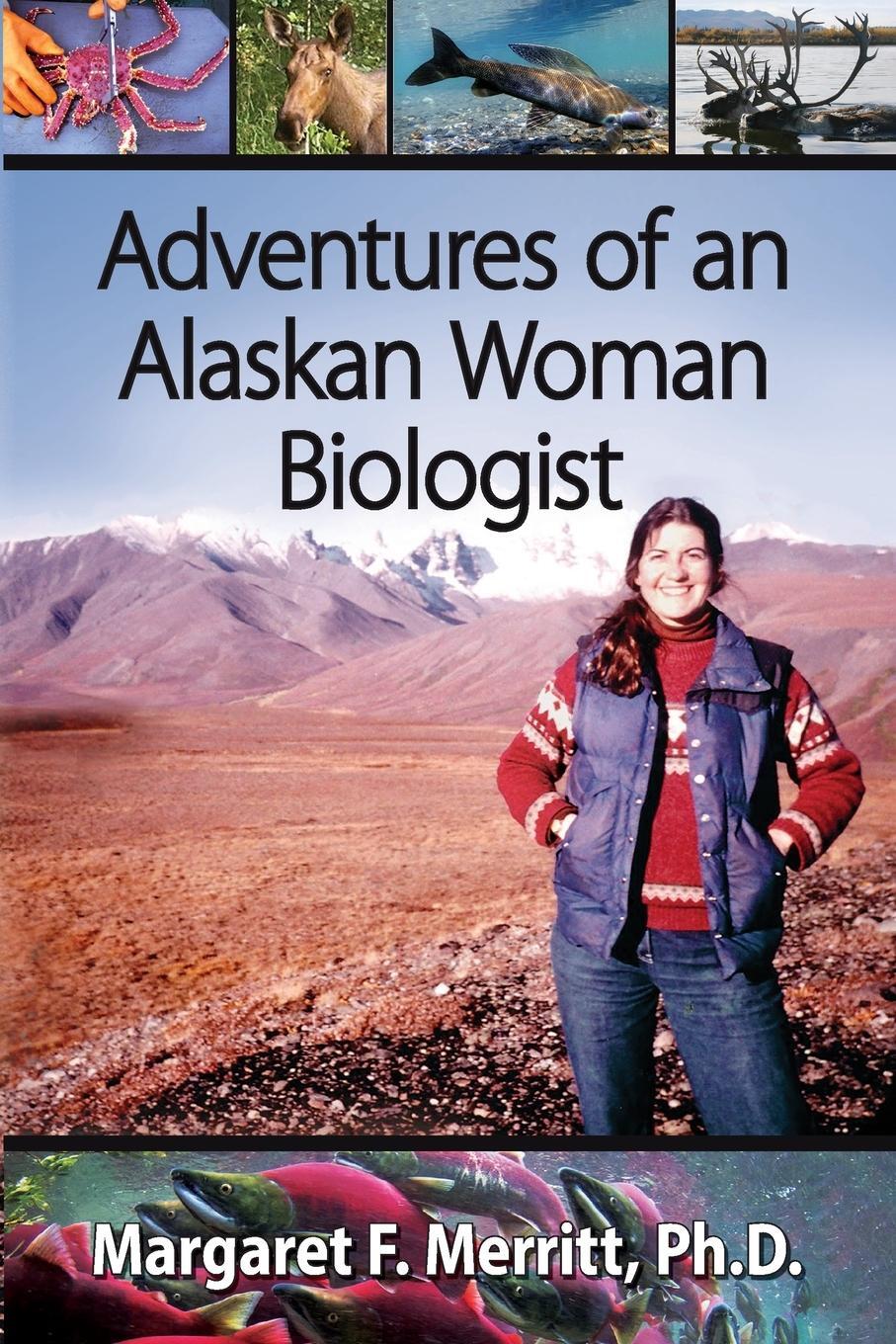 Cover: 9780982839263 | Adventures of an Alaskan Woman Biologist | Margaret F Merritt | Buch