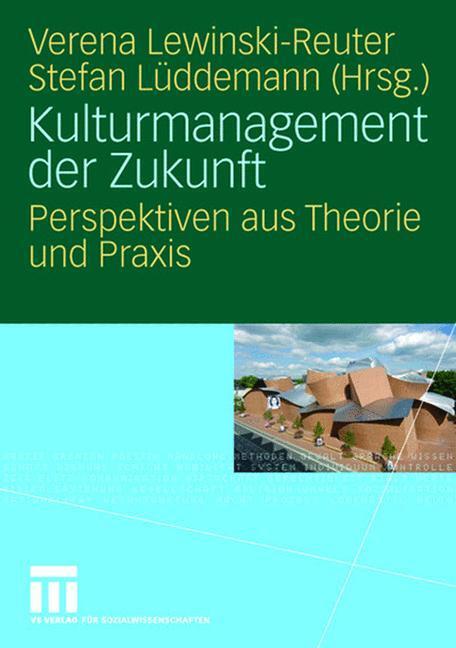 Cover: 9783531155531 | Kulturmanagement der Zukunft | Perspektiven aus Theorie und Praxis