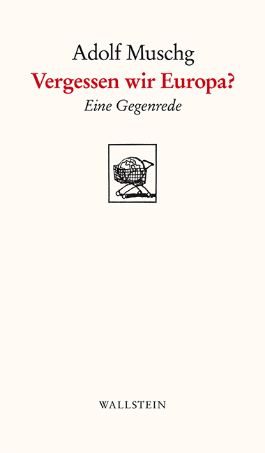 Cover: 9783835312692 | Vergessen wir Europa? | Eine Gegenrede | Adolf Muschg | Taschenbuch