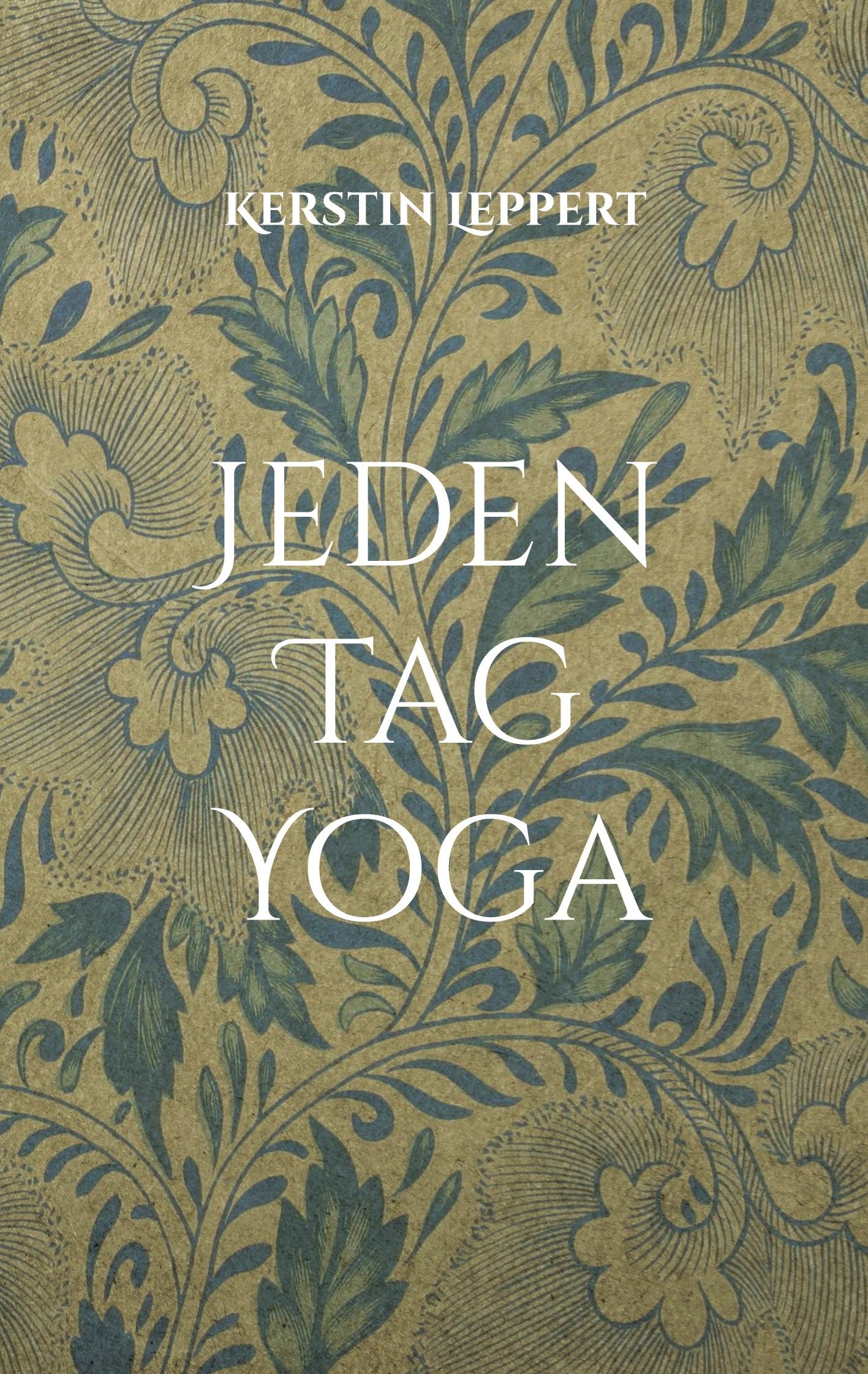 Cover: 9783759735874 | Jeden Tag Yoga | Inspirationen für tägliches Üben | Kerstin Leppert