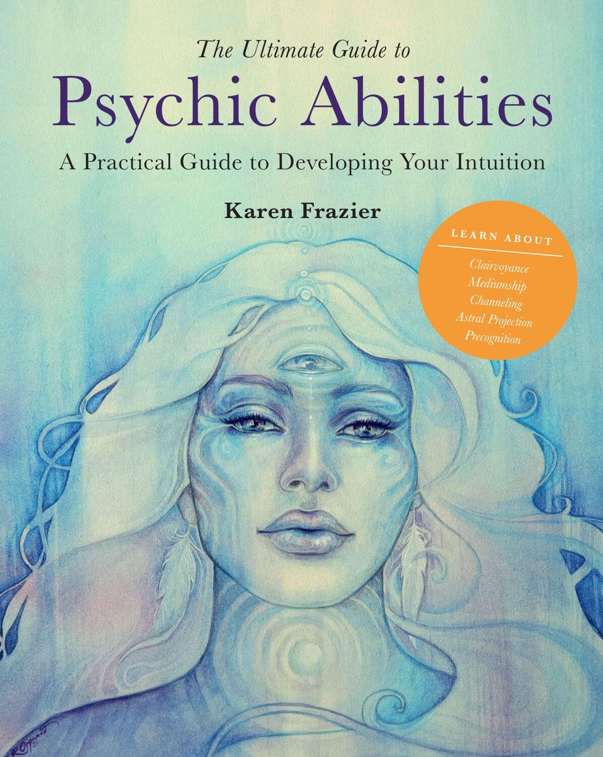 Cover: 9780760371398 | The Ultimate Guide to Psychic Abilities | Karen Frazier | Taschenbuch