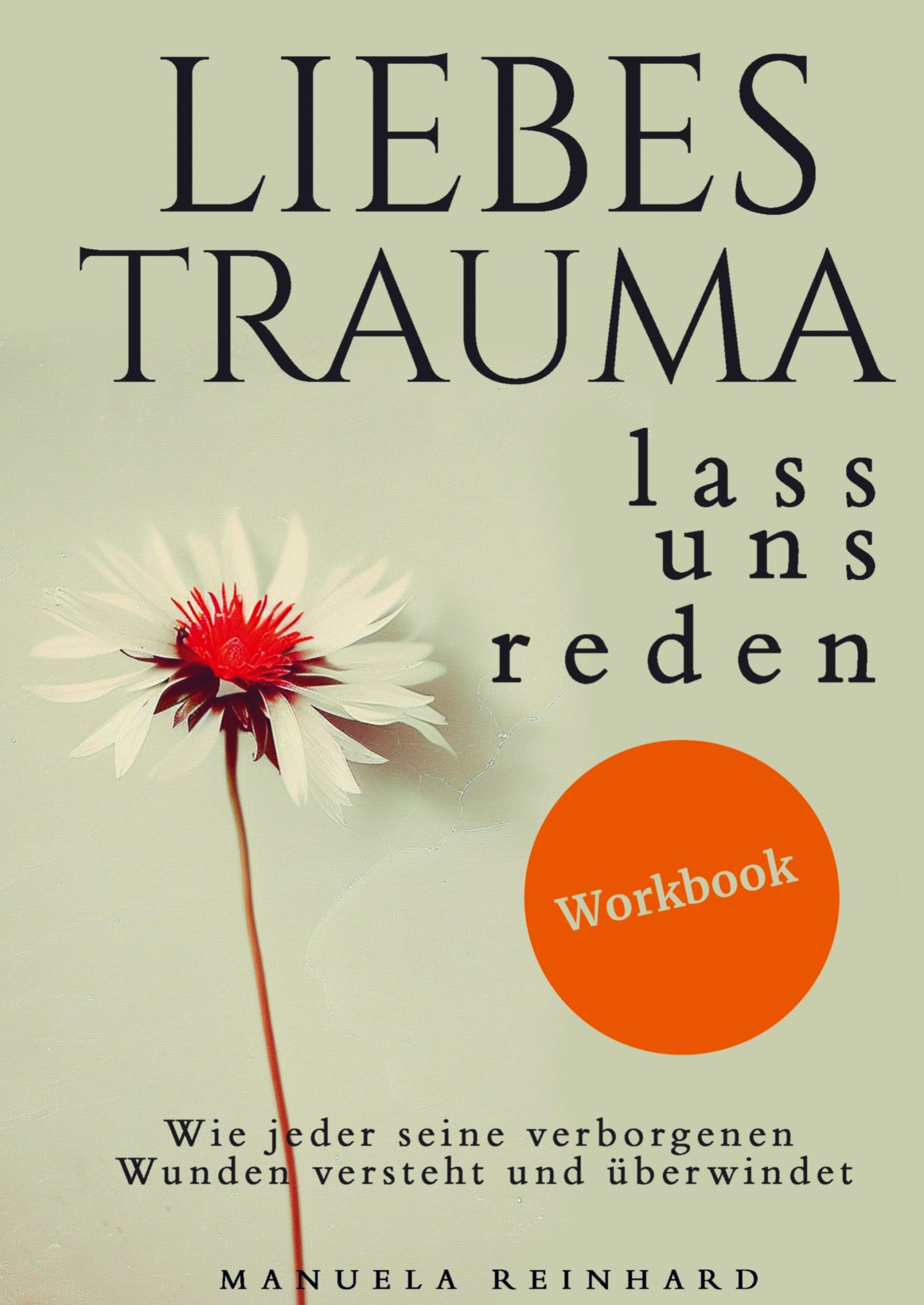 Cover: 9783911368278 | Liebes Trauma, lass uns reden - Das Workbook | Manuela Reinhard | Buch