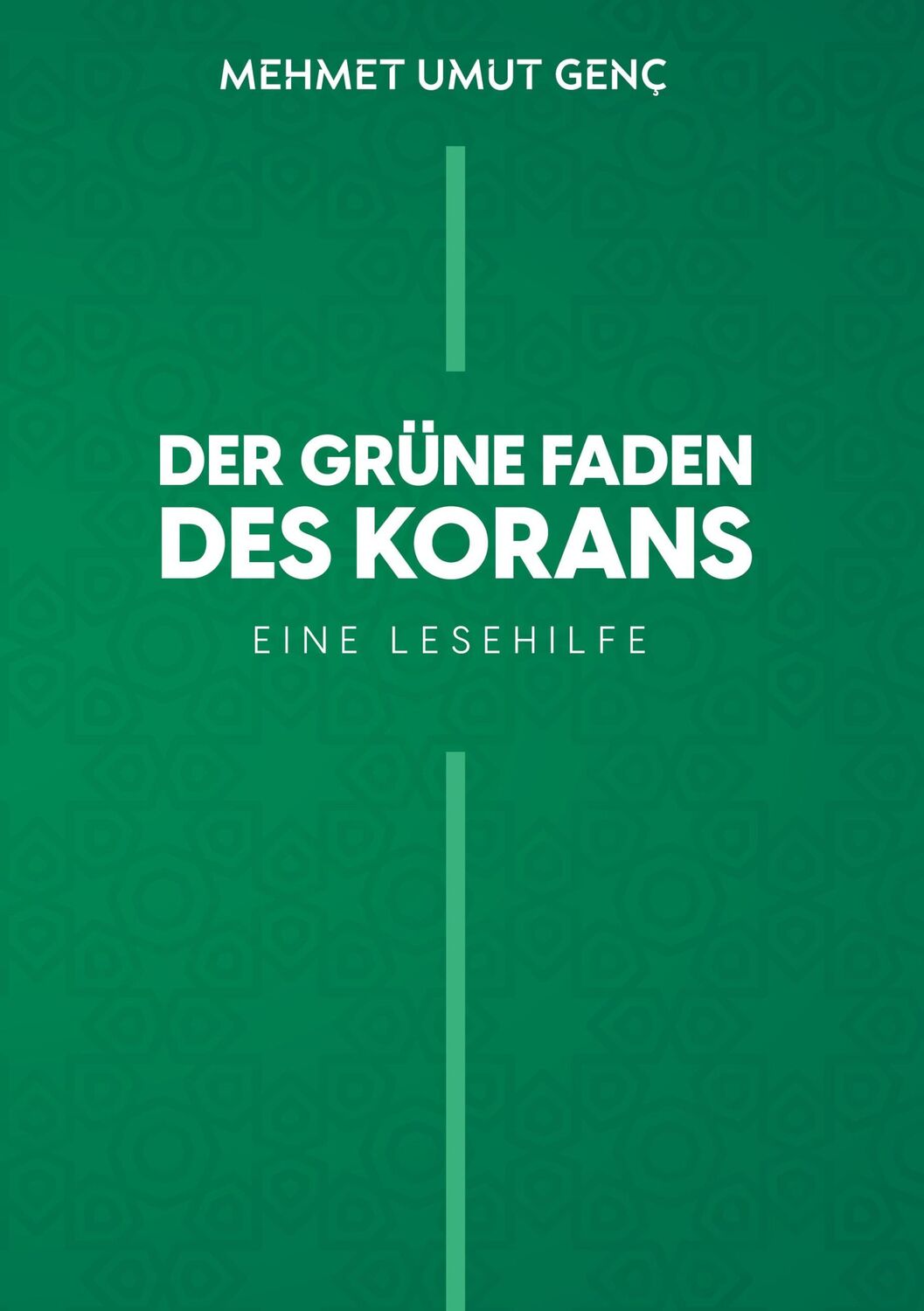 Cover: 9783753445243 | Der grüne Faden des Korans | Eine Lesehilfe | Mehmet Umut Genç | Buch