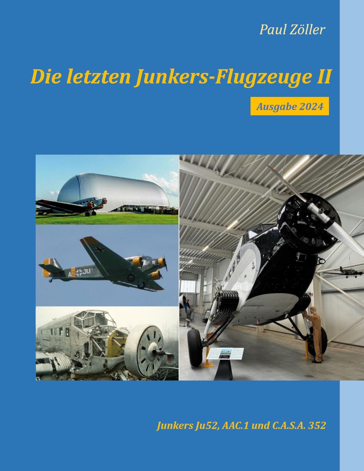 Cover: 9783759795656 | Die letzten Junkers-Flugzeuge II - Ausgabe 2024 | Paul Zöller | Buch